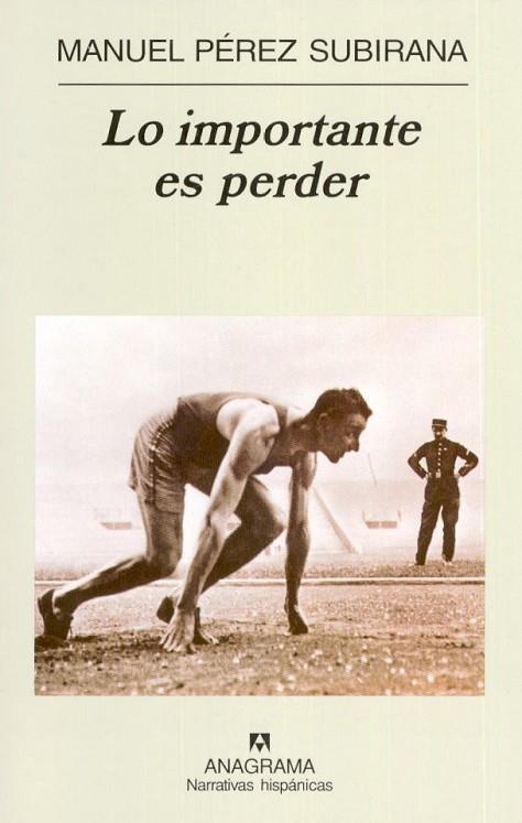 LO IMPORTANTE ES PERDER (NARRATIVAS HISPANICAS 345) | 9788433968463 | PEREZ SUBIRANA, MANUEL | Llibreria La Gralla | Librería online de Granollers