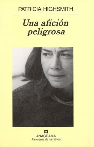 AFICION PELIGROSA, UNA (PANORAMA NARRATIVAS 547) | 9788433970077 | HIGHSMITH, PATRICIA | Llibreria La Gralla | Llibreria online de Granollers