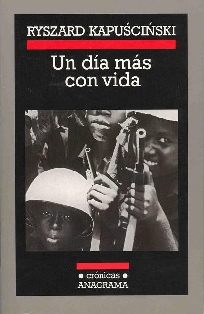 DIA MAS CON VIDA, UN (ANAGRAMA CRONICAS, 59) | 9788433925589 | KAPUSCINSKI, RYSZAR | Llibreria La Gralla | Librería online de Granollers