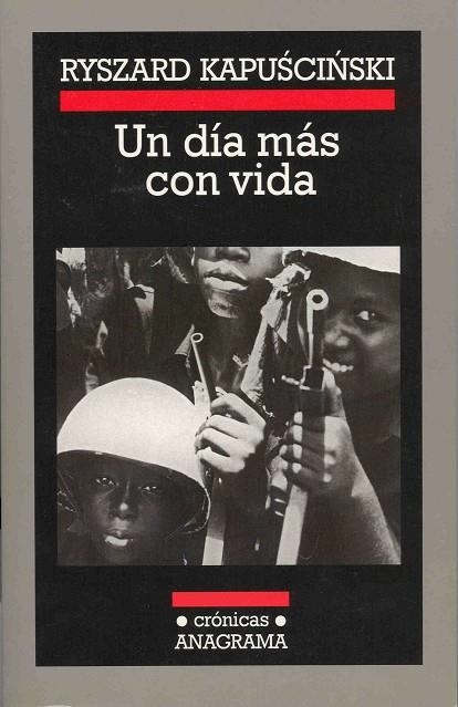 DIA MAS CON VIDA, UN (ANAGRAMA CRONICAS, 59) | 9788433925589 | KAPUSCINSKI, RYSZAR | Llibreria La Gralla | Llibreria online de Granollers