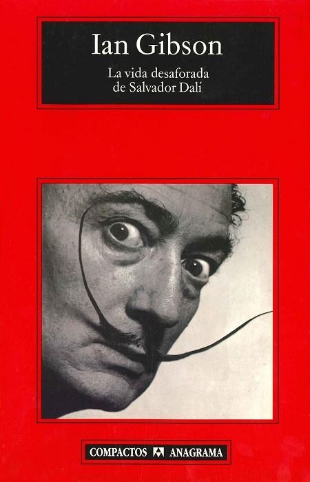VIDA DESAFORADA DE SALVADOR DALI, LA (COMPACTOS 323) | 9788433967541 | GIBSON, IAN | Llibreria La Gralla | Llibreria online de Granollers