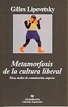 METAMORFOSIS DE LA CULTURA LIBERAL (ARGUMENTOS 307) | 9788433962003 | LIPOVETSKY, GILLES | Llibreria La Gralla | Librería online de Granollers
