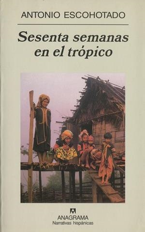 SESENTA SEMANAS EN EL TROPICO (NARRATIVAS HISPANICAS 348) | 9788433968494 | ESCOHOTADO, ANTONIO | Llibreria La Gralla | Llibreria online de Granollers