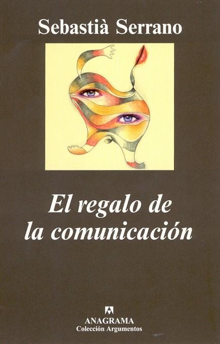 REGALO DE LA COMUNICACION, EL (ARGUMENTOS 309) | 9788433962027 | SERRANO, SEBASTIA | Llibreria La Gralla | Librería online de Granollers