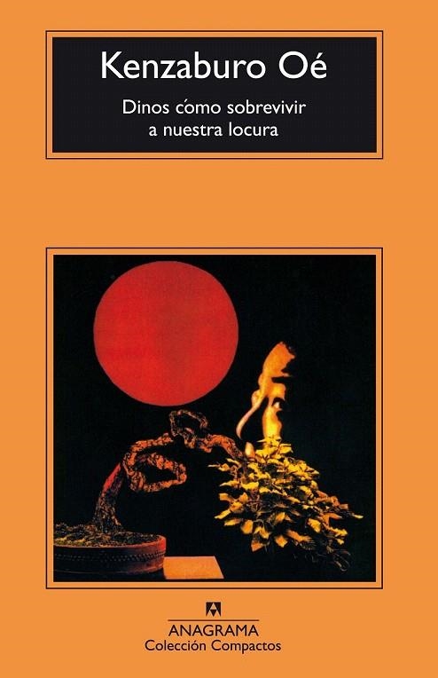 DINOS COMO SOBREVIVIR A NUESTRA LOCURA (COMPACTOS 332) | 9788433967633 | OE, KENZABURO | Llibreria La Gralla | Librería online de Granollers