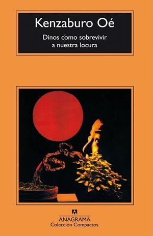 DINOS COMO SOBREVIVIR A NUESTRA LOCURA (COMPACTOS 332) | 9788433967633 | OE, KENZABURO | Llibreria La Gralla | Llibreria online de Granollers