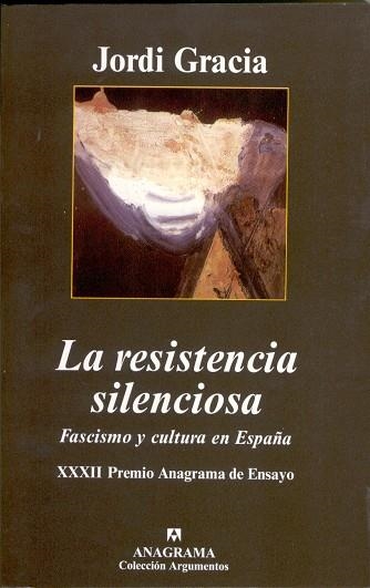 RESISTENCIA SILENCIOSA, LA. FASCISMO Y CULTURA EN ESPAÑA | 9788433962089 | GRACIA, JORDI | Llibreria La Gralla | Llibreria online de Granollers