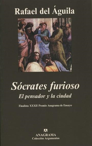 SOCRATES FURIOSO (ARGUMENTOS 315) | 9788433962096 | AGUILA, RAFAEL DEL | Llibreria La Gralla | Llibreria online de Granollers