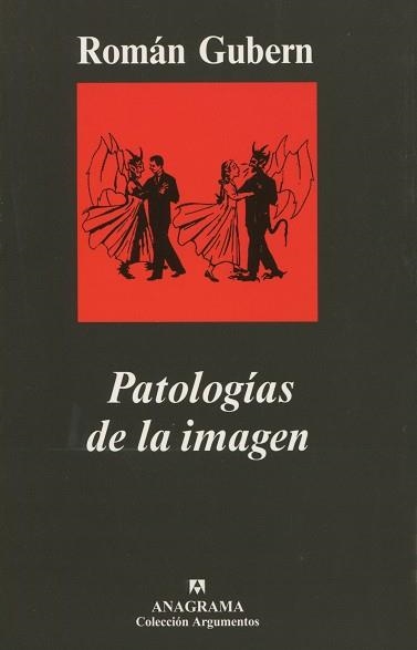 PATOLOGIAS DE LA IMAGEN (ARGUMENTOS 317) | 9788433962119 | GUBERN, ROMAN | Llibreria La Gralla | Llibreria online de Granollers
