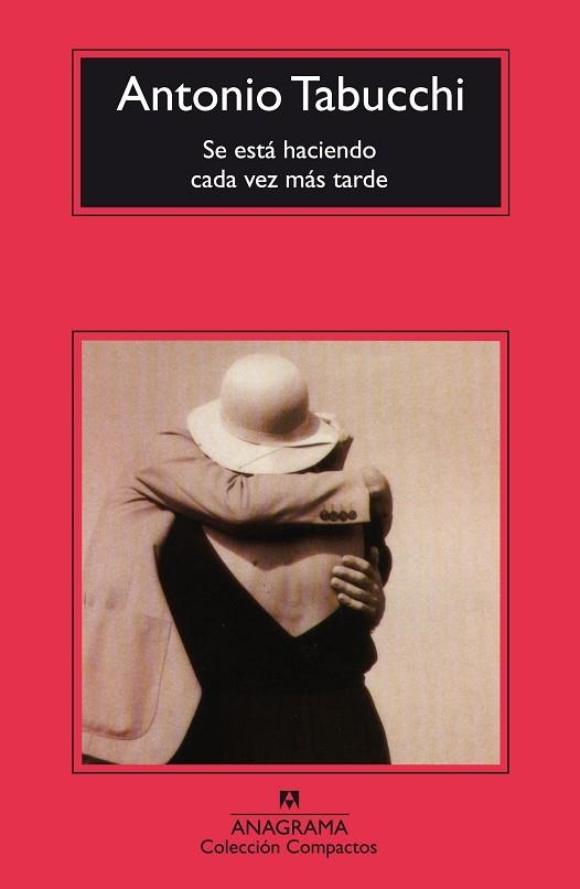 SE ESTA HACIENDO CADA VEZ MAS TARDE | 9788433967824 | TABUCCHI, ANTONIO | Llibreria La Gralla | Llibreria online de Granollers