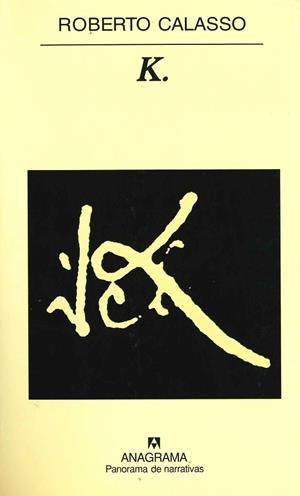 K (PANORAMA DE NARRATIVAS 600) | 9788433970619 | CALASSO, ROBERTO | Llibreria La Gralla | Llibreria online de Granollers