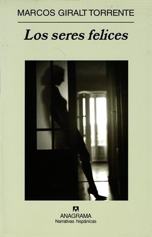 SERES FELICES, LOS (NARRATIVAS HISPANICAS 373) | 9788433968746 | GIRALT TORRENTE, MARCOS | Llibreria La Gralla | Librería online de Granollers