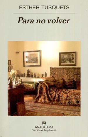 PARA NO VOLVER (NARRATIVAS HISPANICAS 374) | 9788433968753 | TUSQUETS, ESTHER | Llibreria La Gralla | Librería online de Granollers