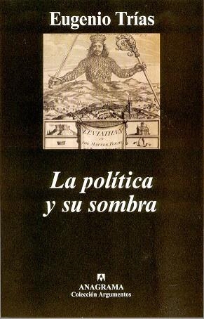 POLITICA Y SU SOMBRA, LA | 9788433962201 | TRIAS, EUGENIO | Llibreria La Gralla | Llibreria online de Granollers