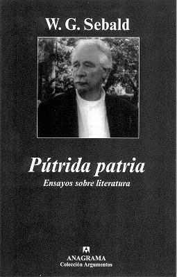 PUTRIDA PATRIA. ENSAYOS SOBRE LITERATURA (ARGUMENTOS 326) | 9788433962218 | SEBALD, W. G. | Llibreria La Gralla | Llibreria online de Granollers