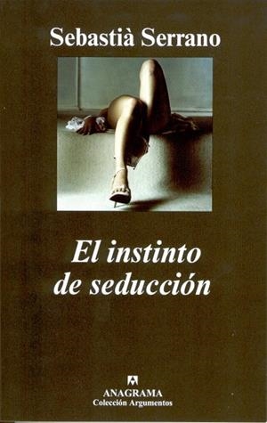 INSTINTO DE SEDUCCION, EL (ARGUMENTOS 330) | 9788433962256 | SERRANO, SEBASTIA | Llibreria La Gralla | Librería online de Granollers