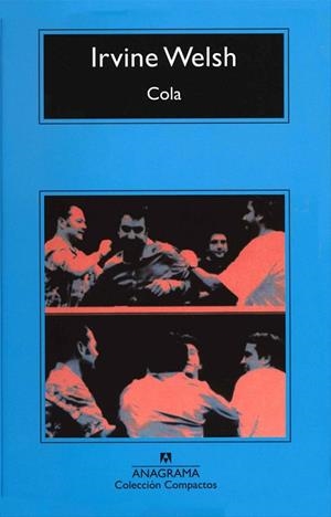 COLA (COMPACTOS 379) | 9788433968104 | WELSH, IRVIN | Llibreria La Gralla | Llibreria online de Granollers