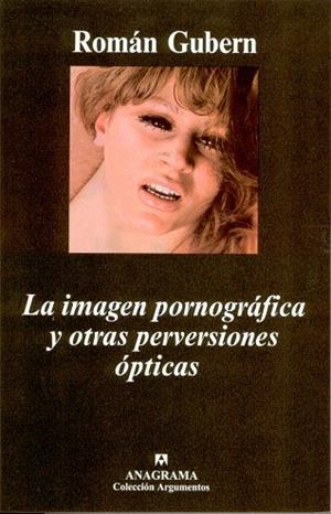 IMAGEN PORNOGRAFICA Y OTRAS PERVERSIONES OPTICAS, LA | 9788433962300 | GUBERN, ROMAN | Llibreria La Gralla | Librería online de Granollers