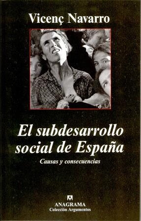 SUBDESARROLLO SOCIAL DE ESPAÑA, EL. CAUSAS Y CONSECUENCIAS | 9788433962355 | NAVARRO, VICENÇ | Llibreria La Gralla | Llibreria online de Granollers