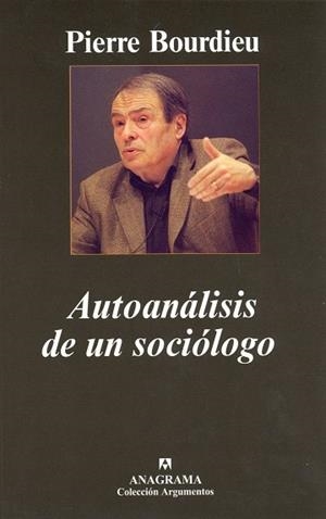 AUTOANALISIS DE UN SOCIOLOGO (ARGUMENTOS 348) | 9788433962430 | BOURDIEU, PIERRE | Llibreria La Gralla | Librería online de Granollers