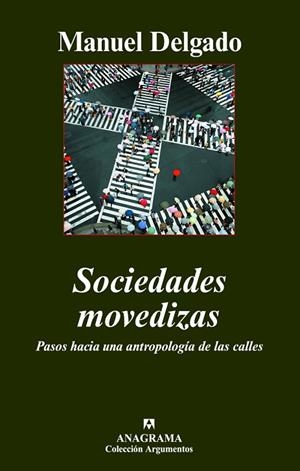 SOCIEDADES MOVEDIZAS (ARGUMENTOS, 356) | 9788433962515 | DELGADO, MANUEL | Llibreria La Gralla | Librería online de Granollers