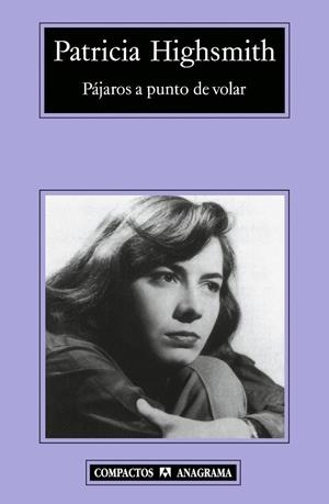 PAJAROS A PUNTO DE VOLAR (COMPACTOS, 423) | 9788433972774 | HIGHSMITH, PATRICIA | Llibreria La Gralla | Librería online de Granollers