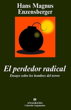 PERDEDOR RADICAL, EL (ARGUMENTOS, 363) | 9788433962584 | ENZENSBERGER, HANS MAGNUS | Llibreria La Gralla | Librería online de Granollers