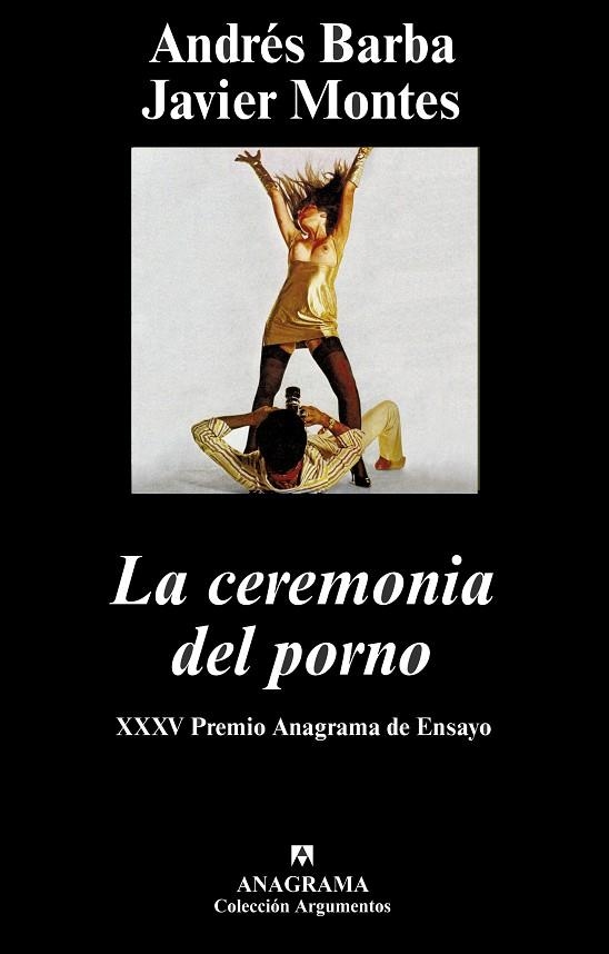 CEREMONIA DEL PORNO, LA (ARGUMENTOS 364) | 9788433962591 | BARBA, ANDRES / MONTES, JAVIER | Llibreria La Gralla | Llibreria online de Granollers