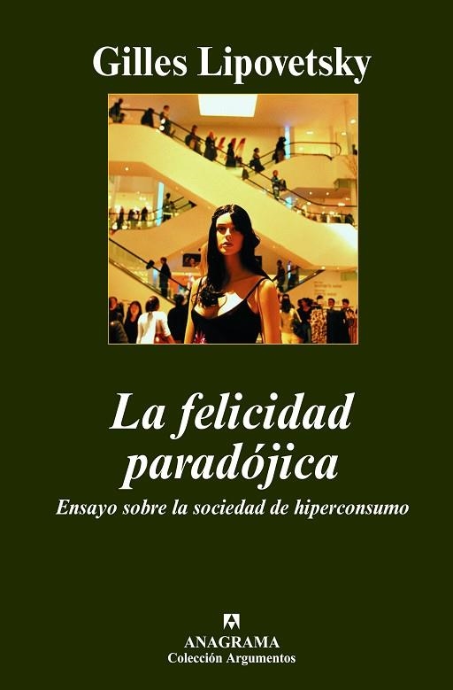 FELICIDAD PARADOJICA, LA (ARGUMENTOS, 371) | 9788433962669 | LIPOVETSKY, GILLES | Llibreria La Gralla | Llibreria online de Granollers