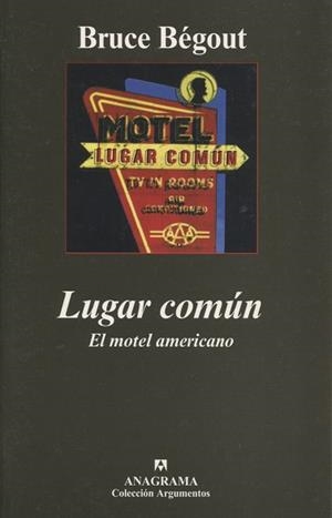 LUGAR COMUN. EL MOTEL AMERICANO (ARGUMENTOS, 375) | 9788433962706 | BEGOUT, BRUCE | Llibreria La Gralla | Librería online de Granollers
