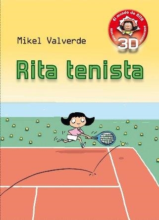 RITA TENISTA (EL MUNDO DE RITA. 3D REALIDAD AUMENTADA) | 9788479429263 | VALVERDE, MIKEL | Llibreria La Gralla | Librería online de Granollers