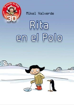 RITA EN EL POLO (EL MUNDO DE RITA. 3D REALIDAD AUMENTADA) | 9788479429256 | VALVERDE, MIKEL | Llibreria La Gralla | Librería online de Granollers