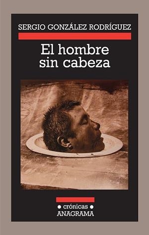HOMBRE SIN CABEZA, EL | 9788433925824 | GONZALEZ RODRIGUEZ, SERGIO | Llibreria La Gralla | Librería online de Granollers