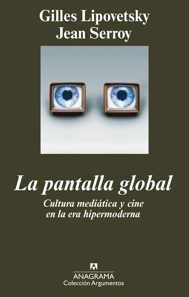 PANTALLA GLOBAL, LA (ARGUMENTOS 395) | 9788433962904 | LIPOVETSKY, GILLES / SERROY, JEAN | Llibreria La Gralla | Llibreria online de Granollers