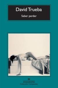 SABER PERDER (COMPACTOS ANAGRAMA) | 9788433973474 | TRUEBA, DAVID | Llibreria La Gralla | Librería online de Granollers