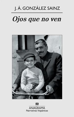OJOS QUE NO VEN (NARRATIVAS HISPÁNICAS) | 9788433972040 | GONZÁLEZ SAINZ, JOSÉ ÁNGEL | Llibreria La Gralla | Librería online de Granollers