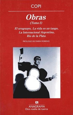 OBRAS I: EL URUGUAYO; LA VIDA ES UN TANGO; LA INTERNACIONAL ARGENTINA; RIO DE LA PLATA | 9788433975904 | COPI (RAUL DEMONTE) | Llibreria La Gralla | Librería online de Granollers