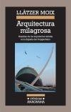 ARQUITECTURA MILAGROSA. HAZAÑAS DE LOS ARQUITECTOS ESTRELLA EN LA ESPAÑA DE GUGGENHEIM | 9788433925893 | MOIX, LLATZER | Llibreria La Gralla | Librería online de Granollers