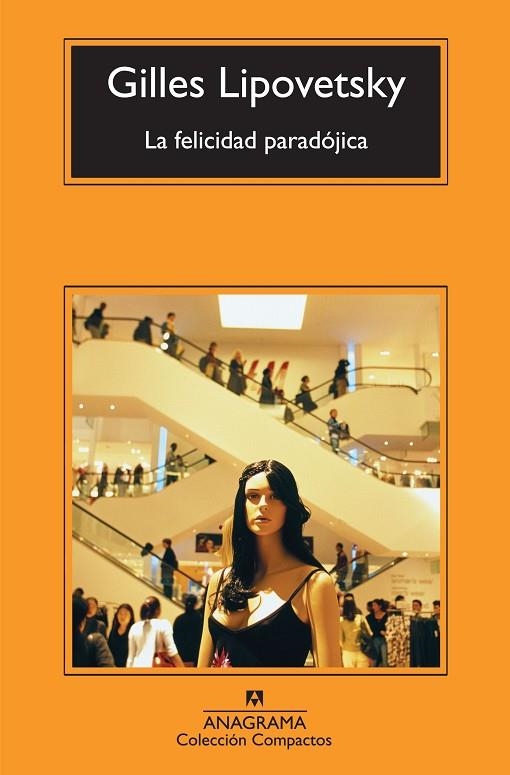 FELICIDAD PARADÓJICA, LA (COMPACTOS) | 9788433973863 | LIPOVETSKY, GILLES | Llibreria La Gralla | Librería online de Granollers