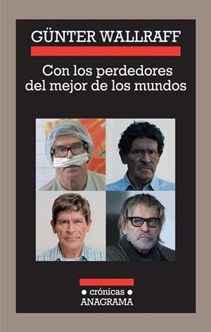 CON LOS PERDEDORES DEL MEJOR DE LOS MUNDOS | 9788433925909 | WALLRAFF, GÜNTER | Llibreria La Gralla | Librería online de Granollers