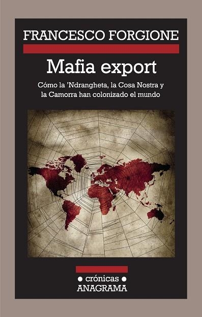 MAFIA EXPORT. COMO LA 'NDRANGHETA, LA COSA NOSTRA Y LA CAMORRA HAN COLONIZADO EL | 9788433925923 | FORGIONE, FRANCESCO | Llibreria La Gralla | Librería online de Granollers
