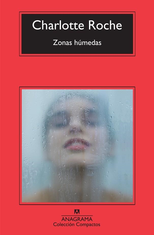ZONAS HÚMEDAS (COMPACTOS ANAGRAMA) | 9788433973962 | ROCHE, CHARLOTTE | Llibreria La Gralla | Llibreria online de Granollers