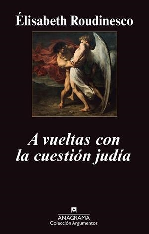 A VUELTAS CON LA CUESTIÓN JUDIA (ARGUMENTOS,428) | 9788433963307 | ROUDINESCO, ELISABETH | Llibreria La Gralla | Librería online de Granollers