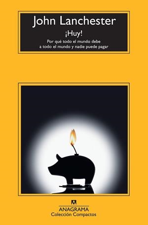 HUY. POR QUÉ TODO EL MUNDO DEBE A TODO EL MUNDO Y NADIE PUEDE PAGAR (COMPACTOS) | 9788433976659 | LANCHESTER, JOHN | Llibreria La Gralla | Librería online de Granollers