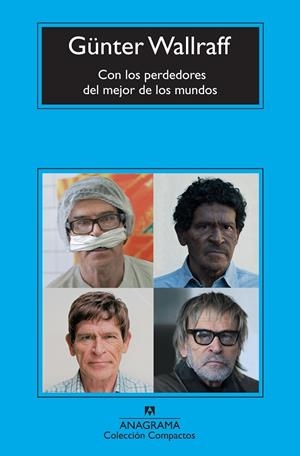CON LOS PERDEDORES DEL MEJOR DE LOS MUNDOS (COMPACTOS 565) | 9788433976673 | WALLRAFF, GÜNTER | Llibreria La Gralla | Librería online de Granollers