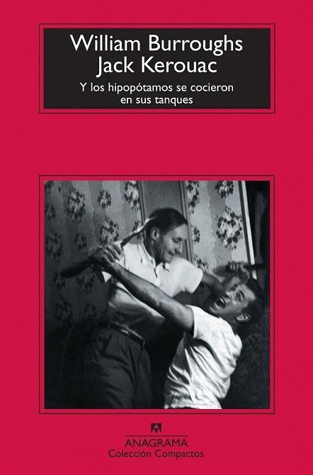 Y LOS HIPOPÓTAMOS SE COCIERON EN SUS TANQUES (COMPACTOS 575) | 9788433976772 | BURROUGHS, WILLIAM/KEROUAC, JACK | Llibreria La Gralla | Llibreria online de Granollers