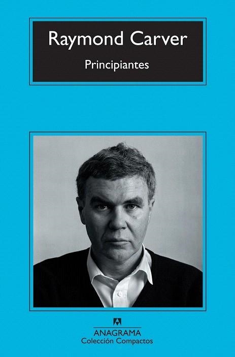 PRINCIPIANTES (COMPACTOS 572) | 9788433976741 | CARVER, RAYMOND | Llibreria La Gralla | Llibreria online de Granollers