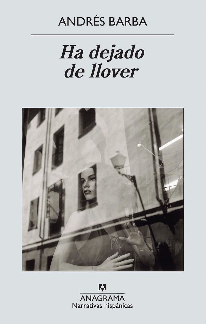 HA DEJADO DE LLOVER (NARRATIVA HISPÁNICAS,503) | 9788433972439 | BARBA, ANDRÉS | Llibreria La Gralla | Librería online de Granollers