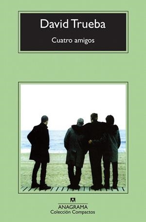 CUATRO AMIGOS (COMPACTOS ANAGRAMA) | 9788433976949 | TRUEBA RODRÍGUEZ, DAVID | Llibreria La Gralla | Librería online de Granollers
