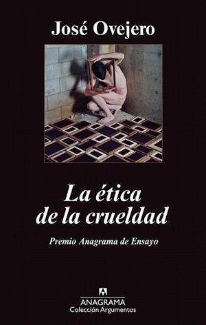 ÉTICA DE LA CRUELDAD, LA | 9788433963413 | OVEJERO, JOSÉ | Llibreria La Gralla | Librería online de Granollers